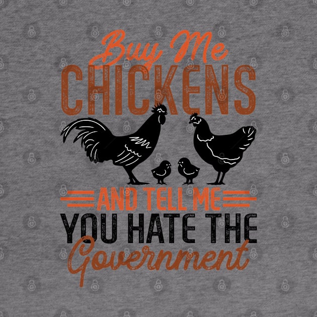 Buy Me Chickens And Tell Me You Hate The Government by RiseInspired